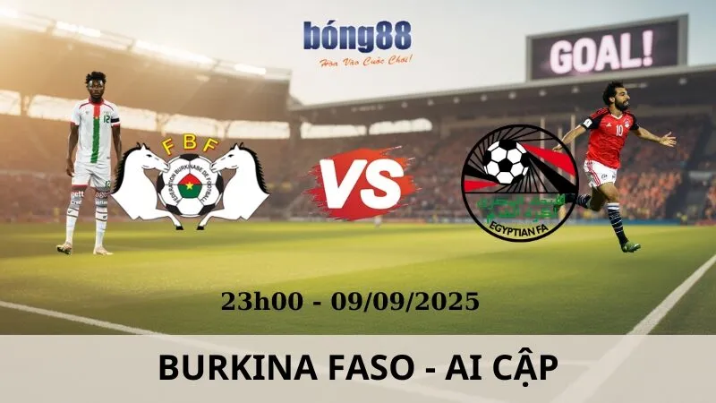 Soi Kèo Bóng Đá - Burkina Faso vs Ai Cập 09/09/2025