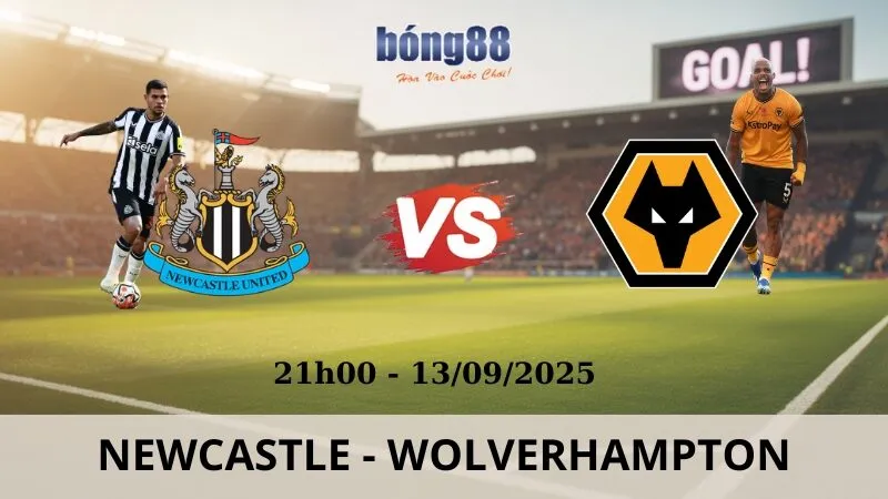 Soi Kèo Bóng Đá - Newcastle vs Wolverhampton 13/09/2025